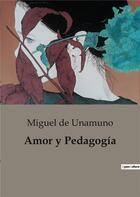 Couverture du livre « Amor y Pedagogia » de De Unamuno Migu aux éditions Culturea