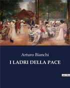 Couverture du livre « I LADRI DELLA PACE » de Bianchi Arturo aux éditions Culturea