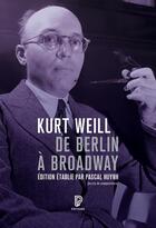 Couverture du livre « De Berlin à Broadway » de Kurt Weill aux éditions Philharmonie De Paris