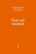 Couverture du livre « Tout est normal » de Guillaume Condello aux éditions Lurlure