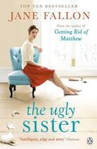 Couverture du livre « Ugly sister, the » de Jane Fallon aux éditions Penguin Books Uk
