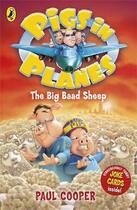 Couverture du livre « Pigs in planes: the big baad sheep » de Paul Cooper aux éditions Children Pbs