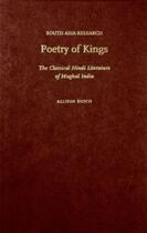 Couverture du livre « Poetry of Kings: The Classical Hindi Literature of Mughal India » de Busch Allison aux éditions Oxford University Press Usa