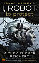 Couverture du livre « Isacc Asimov's I, Robot: To Protect » de Reichert Mickey Zucker aux éditions Penguin Group Us