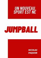 Couverture du livre « Jumpball ; un nouveau sport est né » de Nicolas Paquier aux éditions Lulu