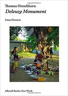 Couverture du livre « Thomas hirschhorn deleuze monument » de Dezeuze Anna aux éditions Mit Press