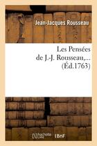 Couverture du livre « Les pensees de j.-j. rousseau (ed.1763) » de Rousseau J-J. aux éditions Hachette Bnf