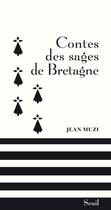 Couverture du livre « Contes des sages de Bretagne » de Jean Muzi aux éditions Seuil