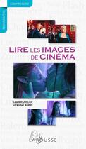 Couverture du livre « Lire les images de cinéma » de L Julier et M Marie aux éditions Larousse