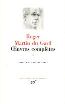 Couverture du livre « Oeuvres complètes Tome 1 » de Roger Martin Du Gard aux éditions Gallimard