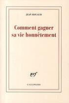 Couverture du livre « Comment gagner sa vie honnêtement » de Jean Rouaud aux éditions Gallimard