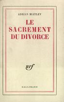 Couverture du livre « Le sacrement du divorce » de Miatlev Adrian aux éditions Gallimard