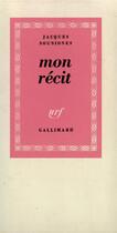 Couverture du livre « Mon recit » de Souniones Jacques aux éditions Gallimard