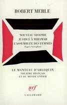 Couverture du livre « Nouveau Sisyphe - Justice à Miramar - L'Assemblée des femmes (d'après Aristophane) » de Robert Merle aux éditions Gallimard