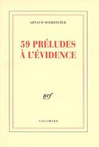 Couverture du livre « 59 préludes à l'évidence » de Arnaud Oseredczuk aux éditions Gallimard