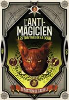 Couverture du livre « L'anti-magicien Tome 5 : les traitres de la cour » de Sebastien De Castell aux éditions Gallimard-jeunesse