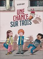 Couverture du livre « Une chance sur trois » de Olivier Adam et Thomas Baas aux éditions Flammarion Jeunesse