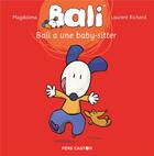 Couverture du livre « Bali a une baby-sitter » de Laurent Richard et Magdalena Guirao-Jullien aux éditions Pere Castor
