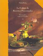 Couverture du livre « Le cahier de recettes provencales » de Biehn/Touillon aux éditions Flammarion