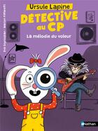 Couverture du livre « Ursule Lapine, détective au CP : La mélodie du voleur » de Marion Piffaretti et Eva Grynszpan aux éditions Nathan