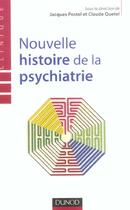 Couverture du livre « Nouvelle histoire de la psychiatrie » de Claude Quetel et Jacques Postel aux éditions Dunod