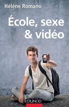 Couverture du livre « École, sexe et vidéo » de Hélène Romano et Christophe Guigne aux éditions Dunod