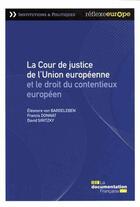 Couverture du livre « La cour de justice de l'Union européenne et le droit du contentieux européen » de  aux éditions Documentation Francaise