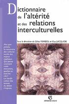 Couverture du livre « Dictionnaire de l'altérité et des relations interculturelles » de Jucquois/Ferreol aux éditions Armand Colin