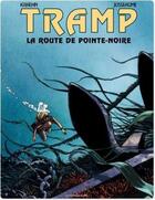 Couverture du livre « Tramp Tome 5 : la route de Pointe-Noire » de Jean-Charles Kraehn et Patrick Jusseaume aux éditions Dargaud