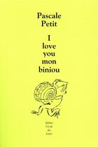 Couverture du livre « I love you mon biniou » de Petit Pascale aux éditions Ecole Des Loisirs