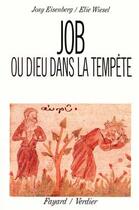 Couverture du livre « Job ou Dieu dans la tempête » de Wiesel/Eisenberg aux éditions Fayard