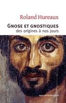 Couverture du livre « Gnose et gnostiques ; des origines à nos jours » de Roland Hureaux aux éditions Desclee De Brouwer