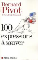 Couverture du livre « 100 expressions à sauver » de Bernard Pivot aux éditions Albin Michel