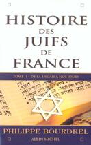 Couverture du livre « Histoire des juifs de france - tome 2 - de la shoah a nos jours » de Philippe Bourdrel aux éditions Albin Michel