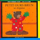 Couverture du livre « Petit Ours Brun se déguise » de Daniele Bour aux éditions Bayard Jeunesse