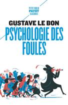 Couverture du livre « Psychologie des foules » de Gustave Le Bon aux éditions Payot