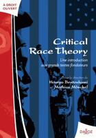 Couverture du livre « Critical race theory : une introduction aux grands textes fondateurs » de Hourya Bentouhami et Mathias Moschel aux éditions Dalloz