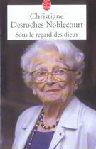 Couverture du livre « Sous le regard des dieux » de Christiane Desroches Noblecourt aux éditions Le Livre De Poche