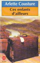 Couverture du livre « Ces enfants d'ailleurs » de Cousture-A aux éditions Le Livre De Poche