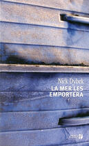 Couverture du livre « La mer les emportera » de Nick Dybek aux éditions Presses De La Cite