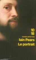 Couverture du livre « Le portrait » de Iain Pears aux éditions 10/18