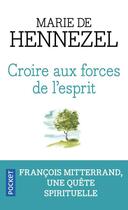 Couverture du livre « Croire aux forces de l'esprit » de Marie De Hennezel aux éditions Pocket