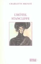 Couverture du livre « L'hotel stancliffe » de Charlotte Brontë aux éditions Rocher