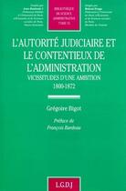 Couverture du livre « L'autorite judiciaire et le contentieux de l'administration - vol15 » de Bigot G. aux éditions Lgdj