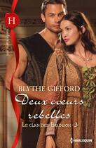 Couverture du livre « Deux coeurs rebelles » de Blythe Gifford aux éditions Harlequin