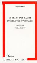 Couverture du livre « Le temps des jeunes - rythmes, duree et virtualites » de Amparo Lasen aux éditions Editions L'harmattan