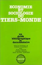 Couverture du livre « Économie et sociologie du tiers monde ; un guide bibliographique et documentaire » de Elsa Assidon aux éditions Editions L'harmattan