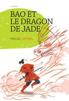 Couverture du livre « Bao et le dragon de jade » de Pascal Vatinel aux éditions Actes Sud Junior