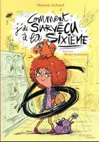 Couverture du livre « Comment j'ai survécu à la sixième » de Bruno Salamone et Marion Achard aux éditions Actes Sud