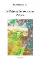 Couverture du livre « Le présent des souvenirs » de  aux éditions Edilivre